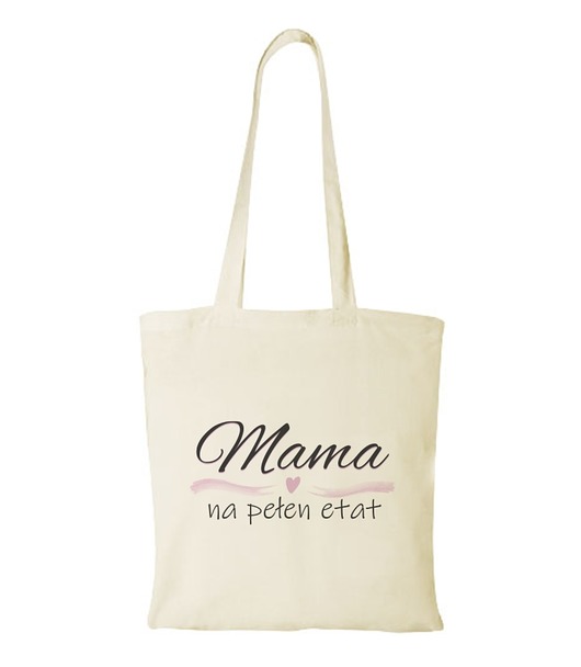 torby na zakupy Torba bawełniana "MAMA NA PEŁEN ETAT nr 02"