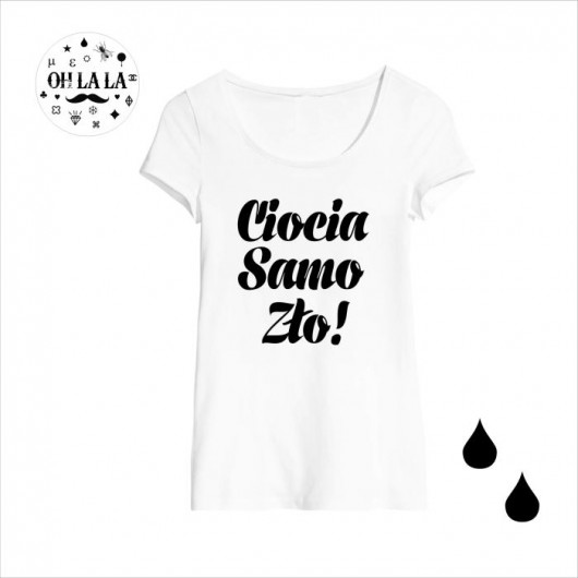 Ciocia Samo Zło!-T-shirt Oh La La
