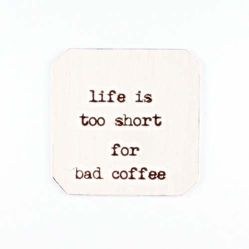 ...for a bad coffee : podkładka pod kubek miniart
