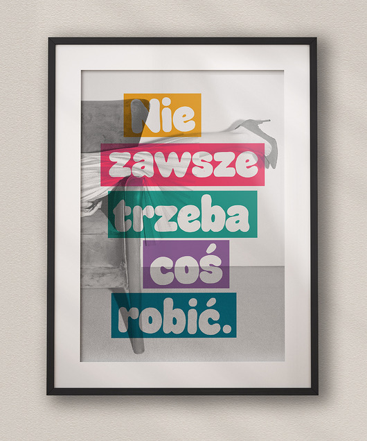plakaty Plakat typograficzny dla pracoholika NIE ZAWSZE TRZEBA COŚ ROBIĆ