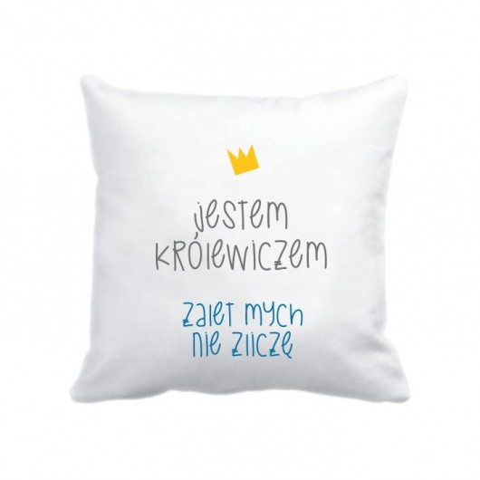 poszewka. jestem Królewiczem Love Life and Forest