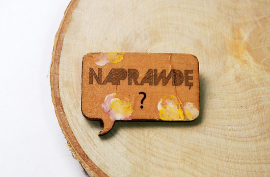 Broszka Naprawdę ? Made in Forest