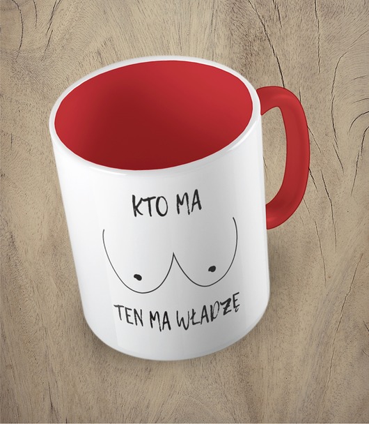 kubki Kolorowy kubek KTO MA CYCKI, TEN MA WŁADZĘ