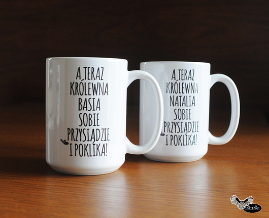 PERSONALIZACJA kubka "A teraz królewna sobie.. Sowia Aleja