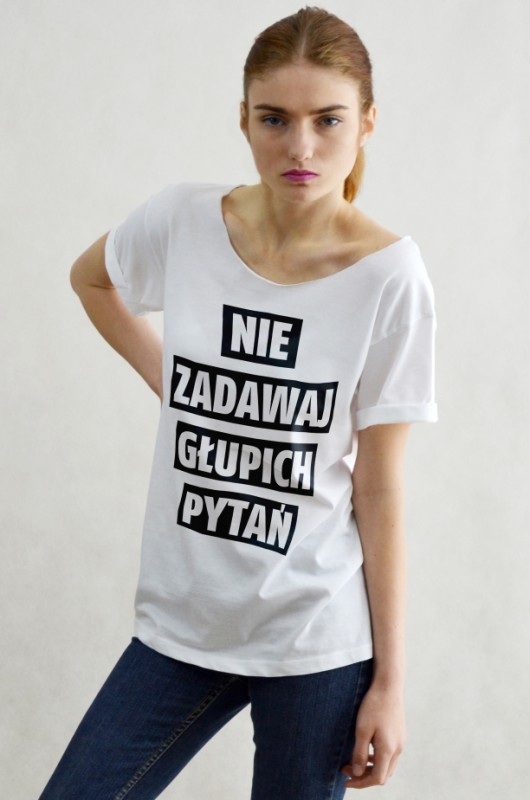 GŁUPIE PYTANIA - Koszulka Oversize szeroki dekol GAU great as You