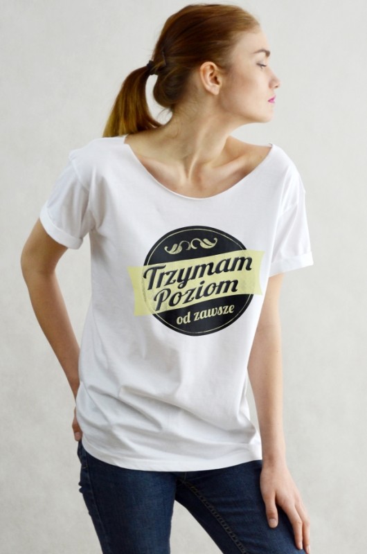 TRZYMAM POZIOM - Koszulka Oversize szeroki dekol GAU great as You