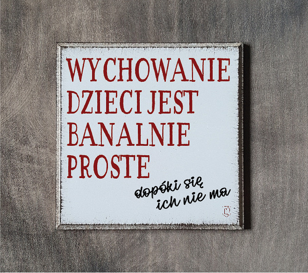 napisy dekoracyjne i tabliczki Tabliczka z napisem o dzieciach, dla rodziców