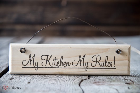 Tabliczka&quot; My kitchen my rules&quot; i love nature