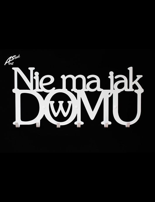 Wieszak Dekoracja Nie ma jak w Domu Super Ozdoba ArtSteel