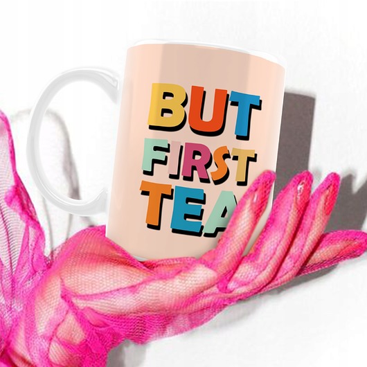 kubki kubek najpierw herbata But First Tea śmieszny