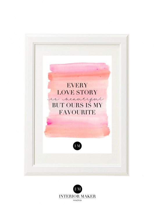 Every love story...- plakat Interior Maker wnetrza