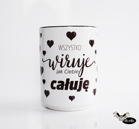 Wszystko wiruje jak Ciebie całuje, kubek 450ml Sowia Aleja