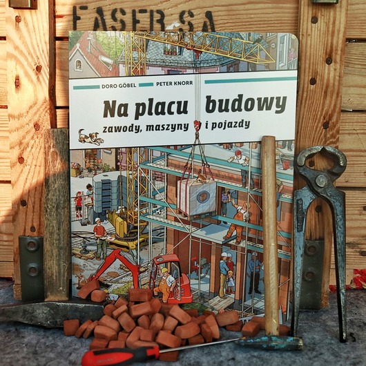 książeczki dla dzieci NA PLACU BUDOWY. Zawody maszyny i pojazdy - Peter Knorr & Doro Gobel