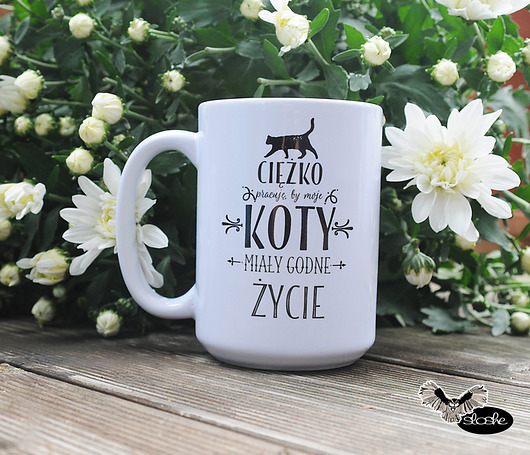 Ciężko pracuję, by moje koty .. z grafiką kota Sowia Aleja