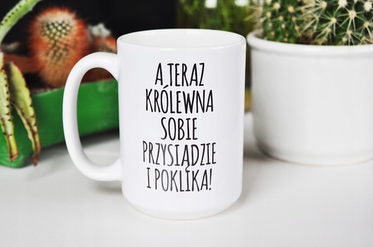 kubki A teraz królewna sobie przysiądzie i poklika