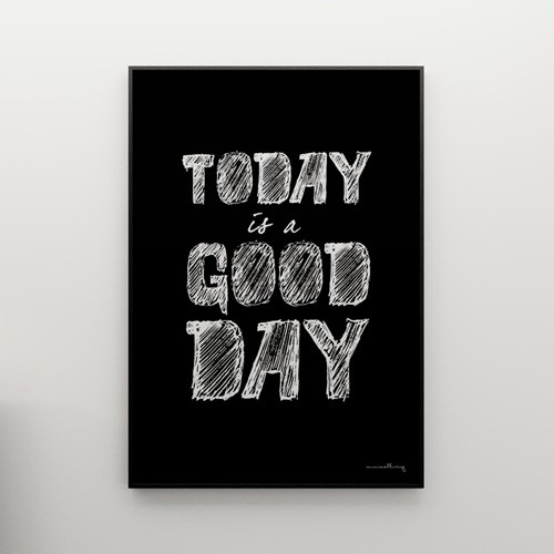 TODAY IS A GOOD DAY - grafika 70x50 MINIMALLIVING