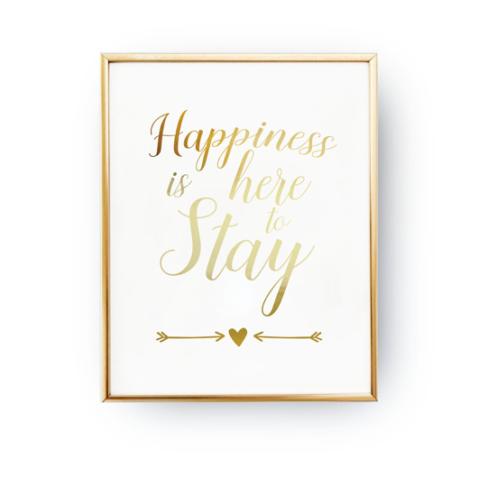 Happiness is here to stay, Złoty Druk ZlotePlakaty