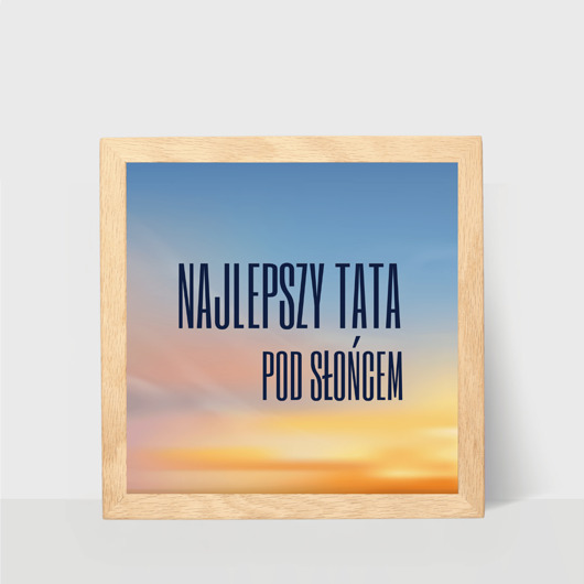 plakaty Plakat dla taty, prezent na Dzień Ojca 20x20