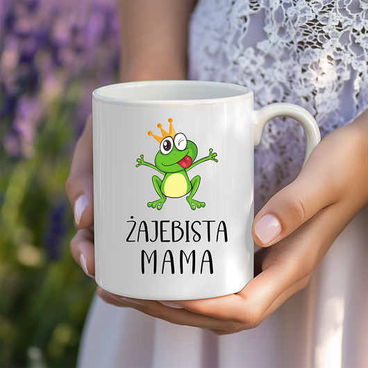kubki Kubek na dzień mamy prezent dla mamy żajebista mama