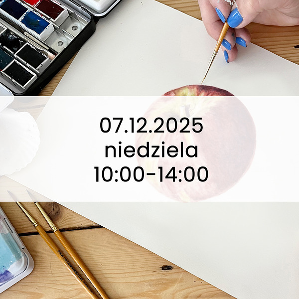 Warsztaty malarskie akwareli Podstawy rysunku pędzlem Jabłko 07.12.2025, 