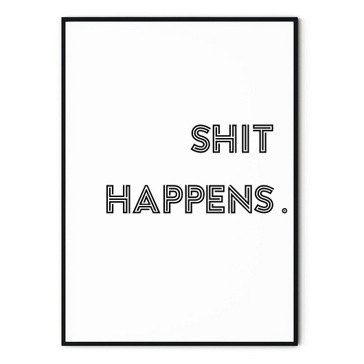 Plakat typograficzny Shit Happens myscandi