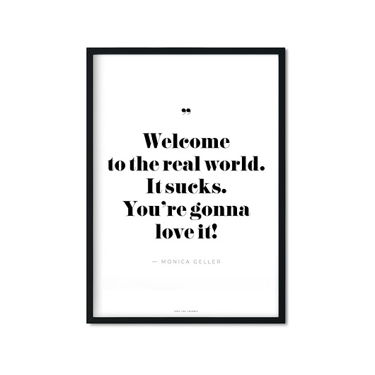 "welcome to the real world" Plakat Love The Journey