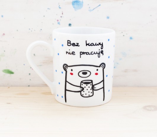 Bez kawy nie pracuję -  kubek porcelanowy  miamilu