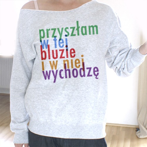 Przyszłam w tej bluzie Z ONE MUG A DAY
