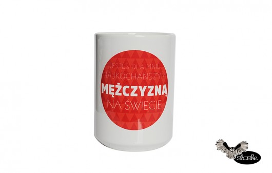 Jesteś dla mnie najkochańszym ..., kubek 450ml Sowia Aleja