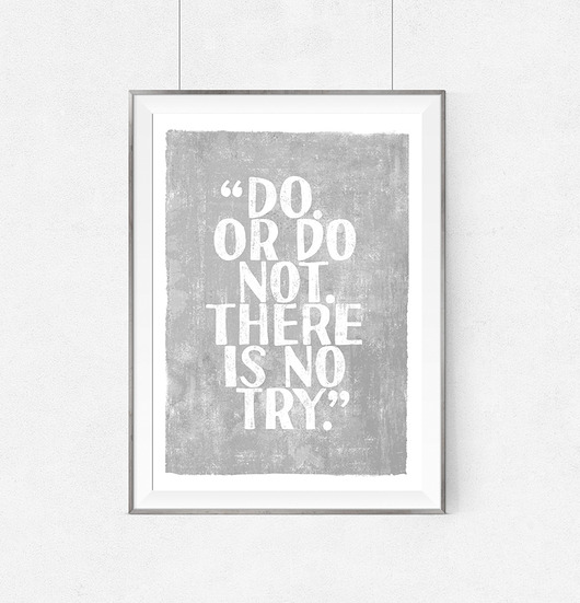 PLAKAT–DO.OR DO NOT.THERE IS NO TRY....A3 wejustlikeprints