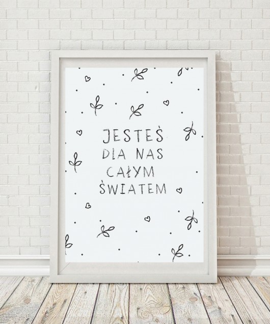 obrazy i plakaty do pokoju dziecięcego Jesteś dla nas całym światem :)