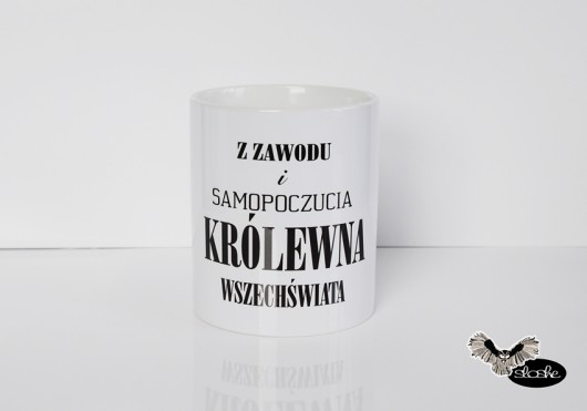 Kubek 330ml Z zawodu i samopoczucia królewna  Sowia Aleja