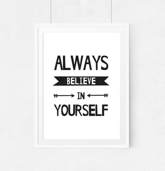 Plakat ALWAYS BELIEVE IN YOURSELF-A3 wejustlikeprints