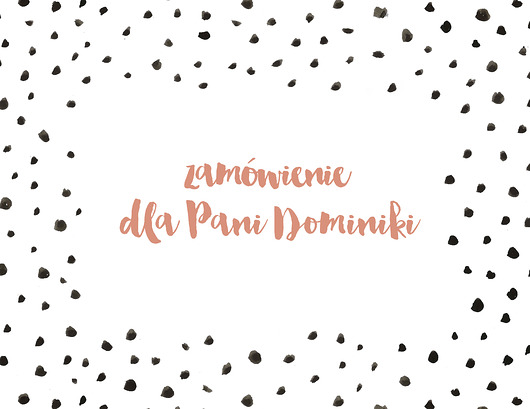Zamówienie specjalne dla Pani Dominiki Maamut