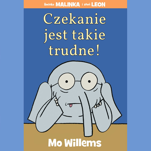 książeczki dla dzieci Czekanie jest takie trudne 3+