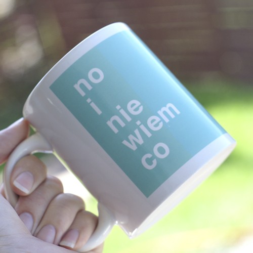 No i nie wiem co ONE MUG A DAY