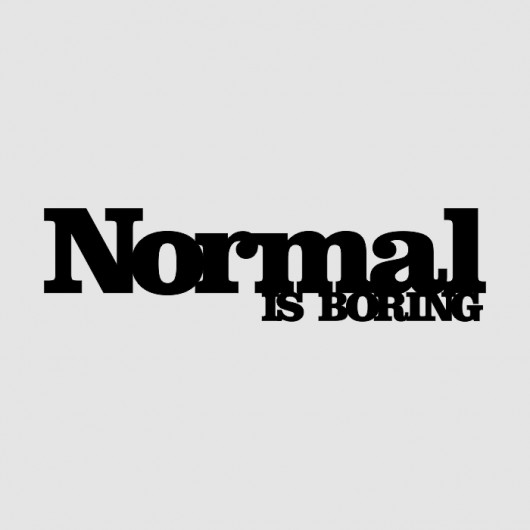 Napis 3D NORMAL IS BORING LOVINA PRINTS