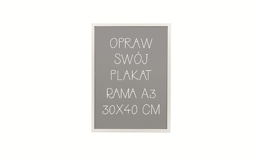 Opraw swój plakat - biała rama A3 30x40cm Well Wall