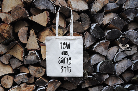 New day same shit,  bawełniana torba Sowia Aleja