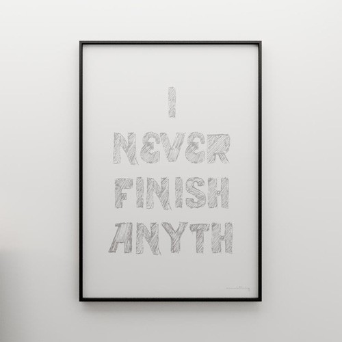 I NEVER FINISH ANYTH... - grafika 100x70 MINIMALLIVING