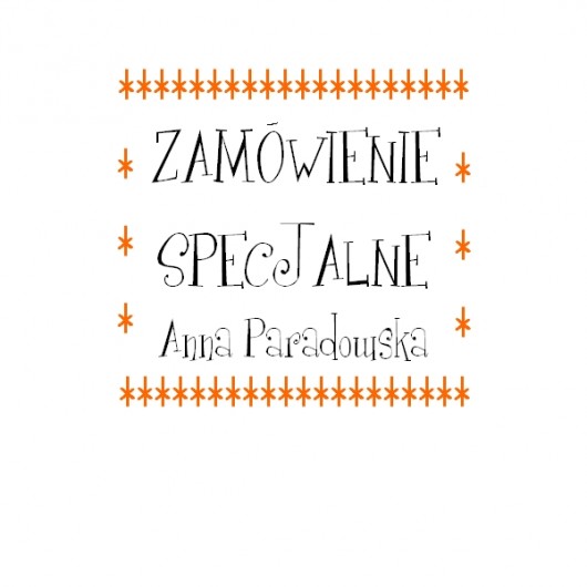 Zamówienie Specjalne Anna Paradowska