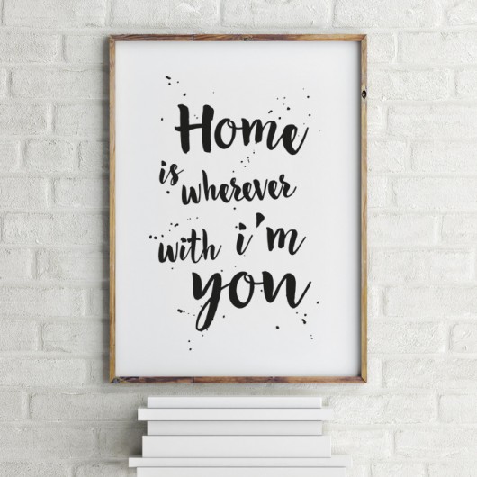 Plakat HOME IS WHEREVER I'M WITH YOU beleco