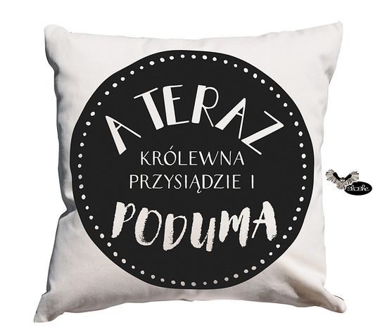 A teraz królewna przysiądzie i poduma, poduszka Sowia Aleja