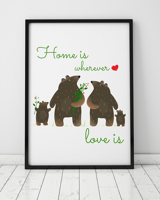 plakat. home is ver love is - misie (format A3) Love Life and Forest