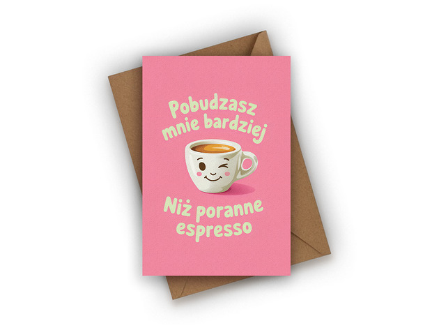 kartki okolicznościowe - wydruki Kartka walentynkowa- Pobudzasz mnie bardziej niż poranne espresso
