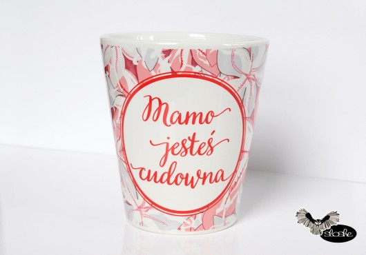 Mamo jesteś cudowna, kubek latte Sowia Aleja