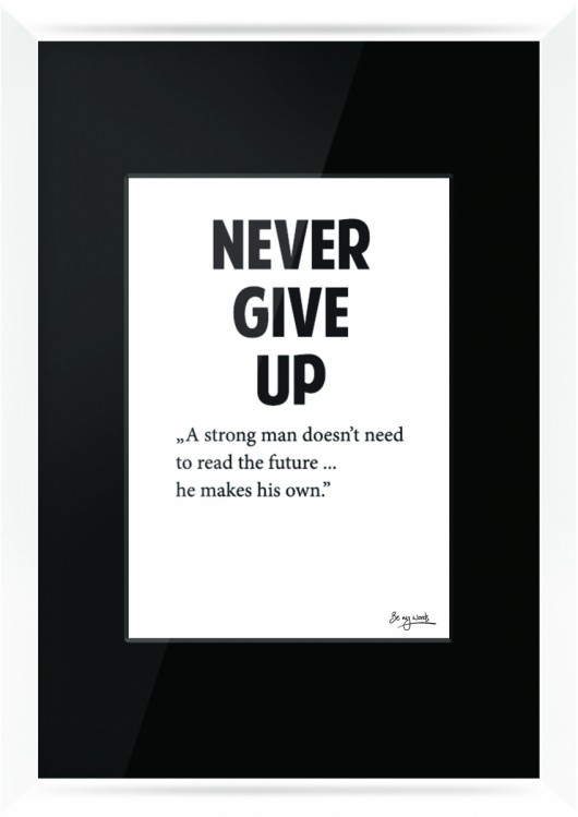 Never Give Up Be My Words