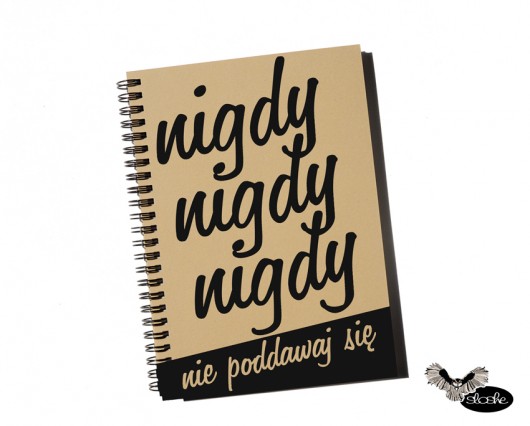 Nigdy nie poddawaj się, notes z eko papieru Sowia Aleja