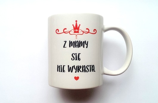 Kubek Z MAMY SIĘ NIE WYRASTA FarrowDesign