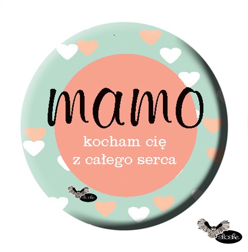 Mamo kocham Cię z całego serca.. magnes dla Mamy Sowia Aleja